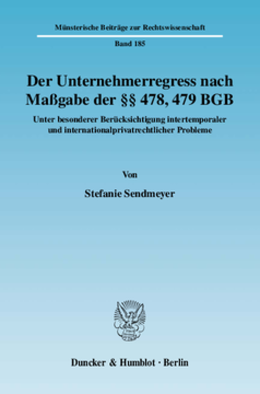 Der Unternehmerregress nach Maßgabe der §§ 478, 479 BGB