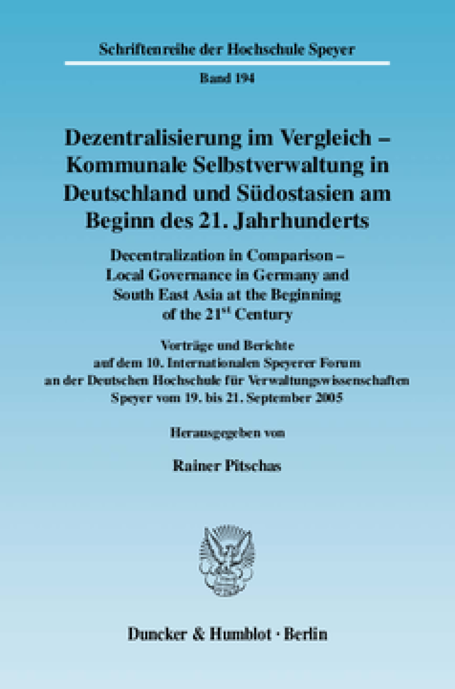 Dezentralisierung im Vergleich - Kommunale Selbstverwaltung in Deutschland und Südostasien am Beginn des 21. Jahrhunderts / Decentralization in Comparison - Local Governance in Germany and South East Asia in the Beginning of the 21st Century