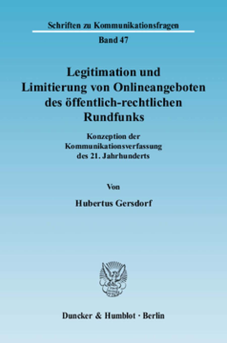 Legitimation und Limitierung von Onlineangeboten des öffentlich-rechtlichen Rundfunks