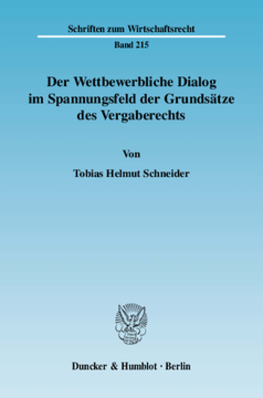 Der Wettbewerbliche Dialog im Spannungsfeld der Grundsätze des Vergaberechts