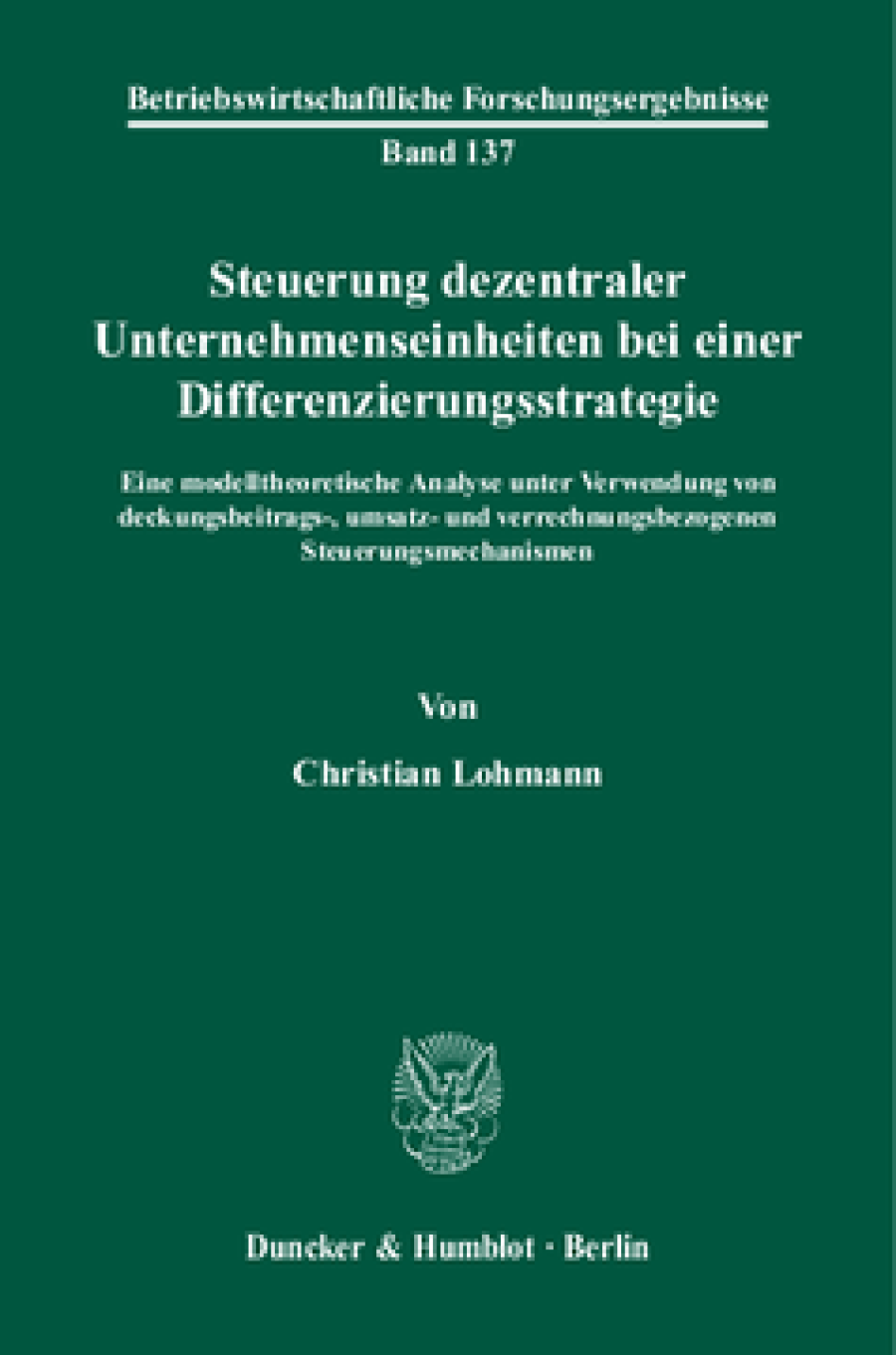 Steuerung dezentraler Unternehmenseinheiten bei einer Differenzierungsstrategie