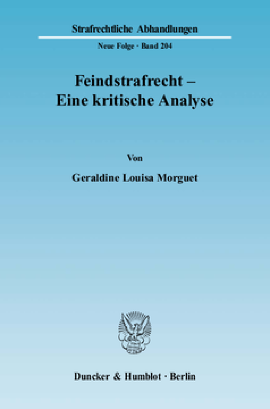 Feindstrafrecht - Eine kritische Analyse