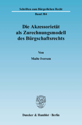 Die Akzessorietät als Zurechnungsmodell des Bürgschaftsrechts