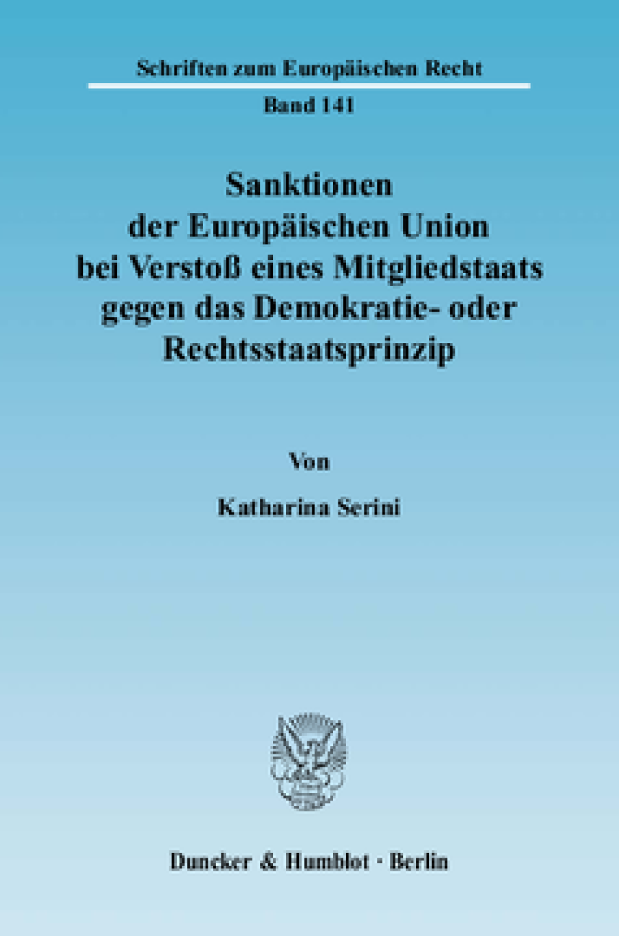 Sanktionen der Europäischen Union bei Verstoß eines Mitgliedstaats gegen das Demokratie- oder Rechtsstaatsprinzip