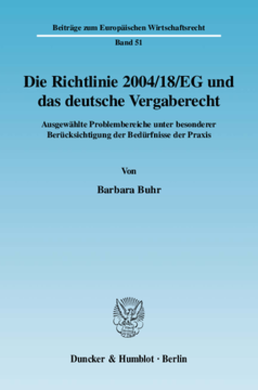 Die Richtlinie 2004/18/EG und das deutsche Vergaberecht