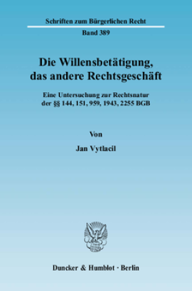 Die Willensbetätigung, das andere Rechtsgeschäft