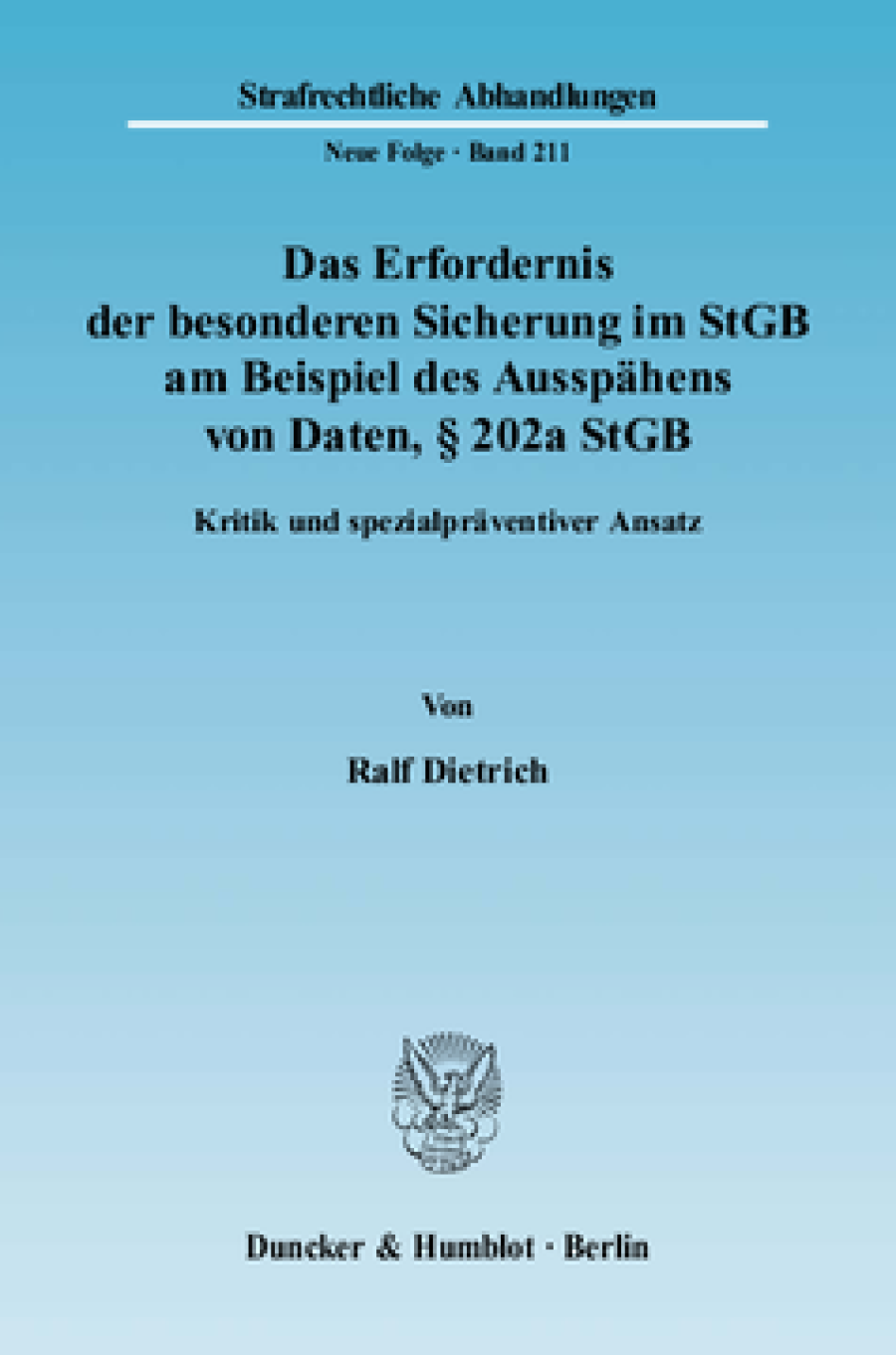 Das Erfordernis der besonderen Sicherung im StGB am Beispiel des Ausspähens von Daten, § 202a StGB