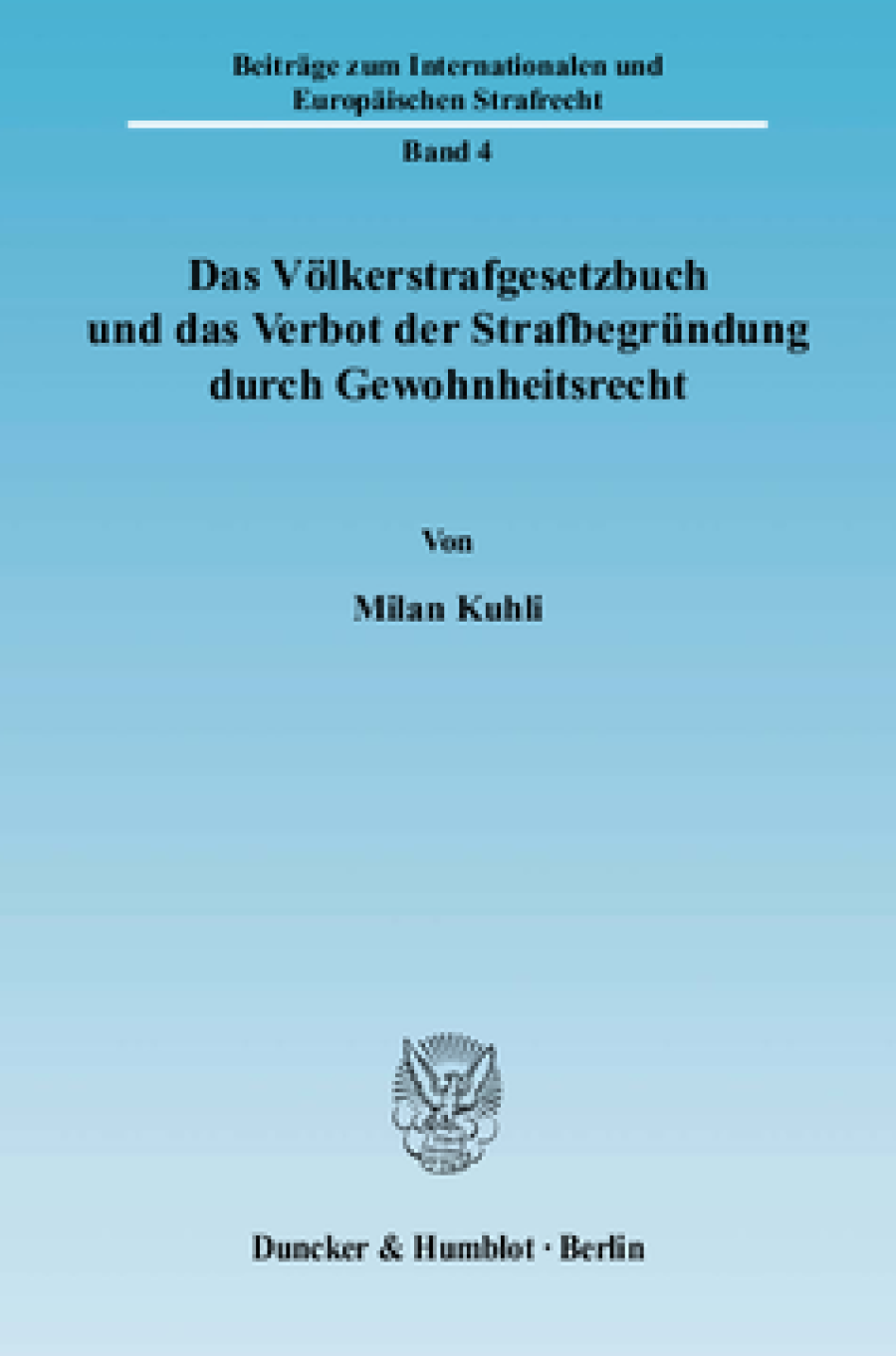 Das Völkerstrafgesetzbuch und das Verbot der Strafbegründung durch Gewohnheitsrecht