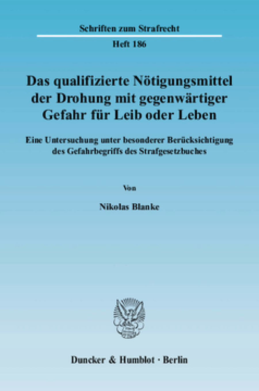 Das qualifizierte Nötigungsmittel der Drohung mit gegenwärtiger Gefahr für Leib oder Leben