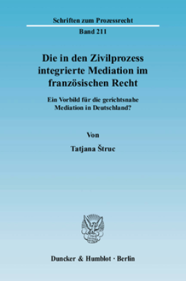 Die in den Zivilprozess integrierte Mediation im französischen Recht