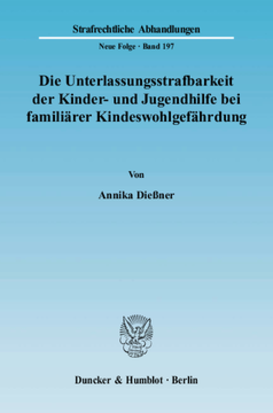 Die Unterlassungsstrafbarkeit der Kinder- und Jugendhilfe bei familiärer Kindeswohlgefährdung