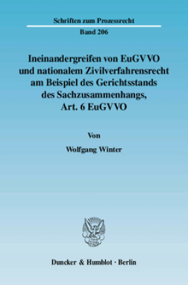 Ineinandergreifen von EuGVVO und nationalem Zivilverfahrensrecht am Beispiel des Gerichtsstands des Sachzusammenhangs, Art. 6 EuGVVO