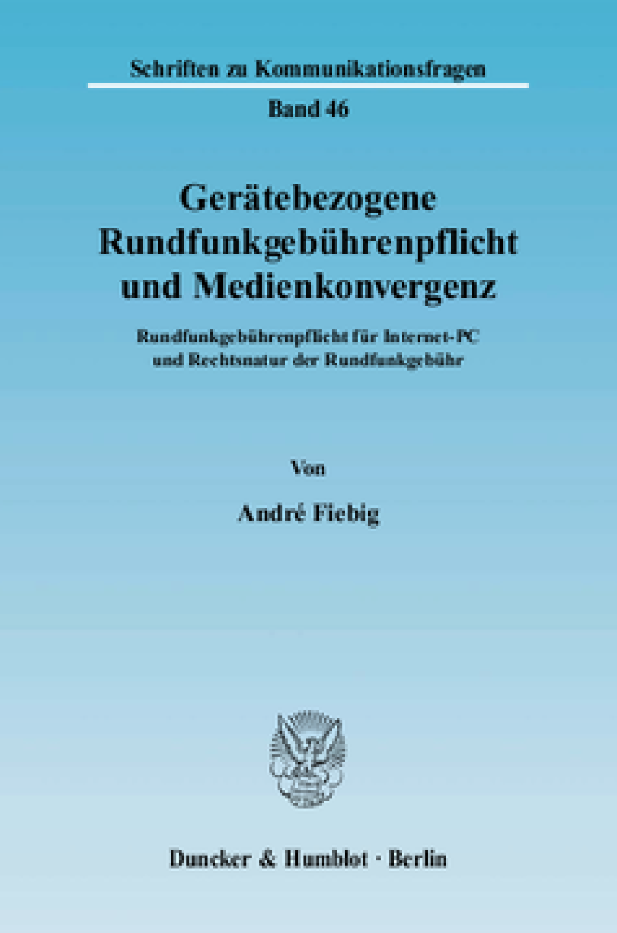Gerätebezogene Rundfunkgebührenpflicht und Medienkonvergenz