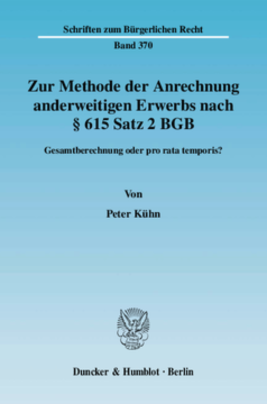 Zur Methode der Anrechnung anderweitigen Erwerbs nach § 615 Satz 2 BGB