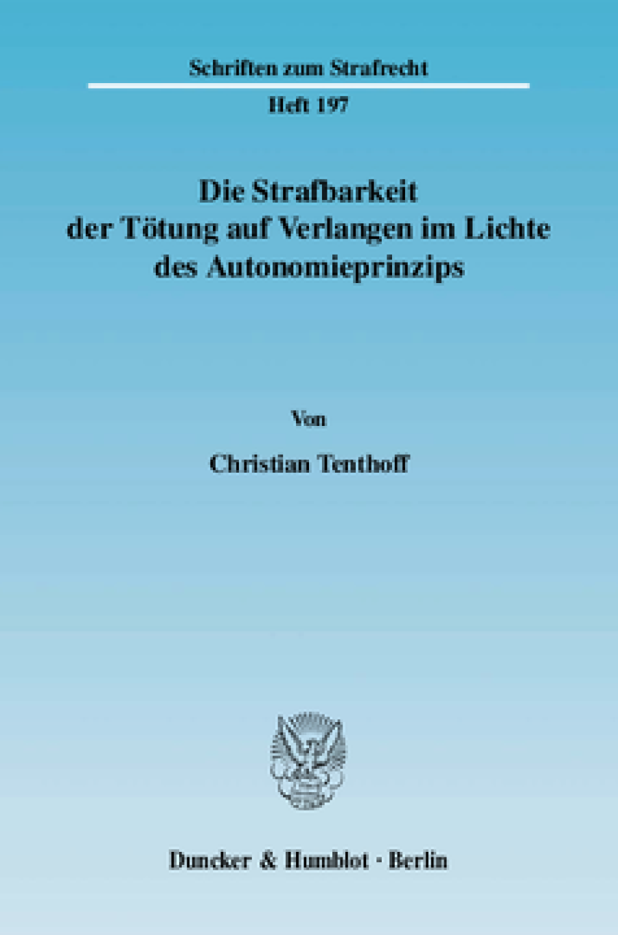 Die Strafbarkeit der Tötung auf Verlangen im Lichte des Autonomieprinzips