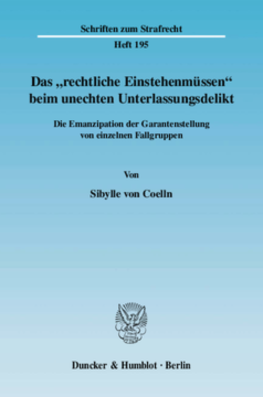 Das »rechtliche Einstehenmüssen« beim unechten Unterlassungsdelikt