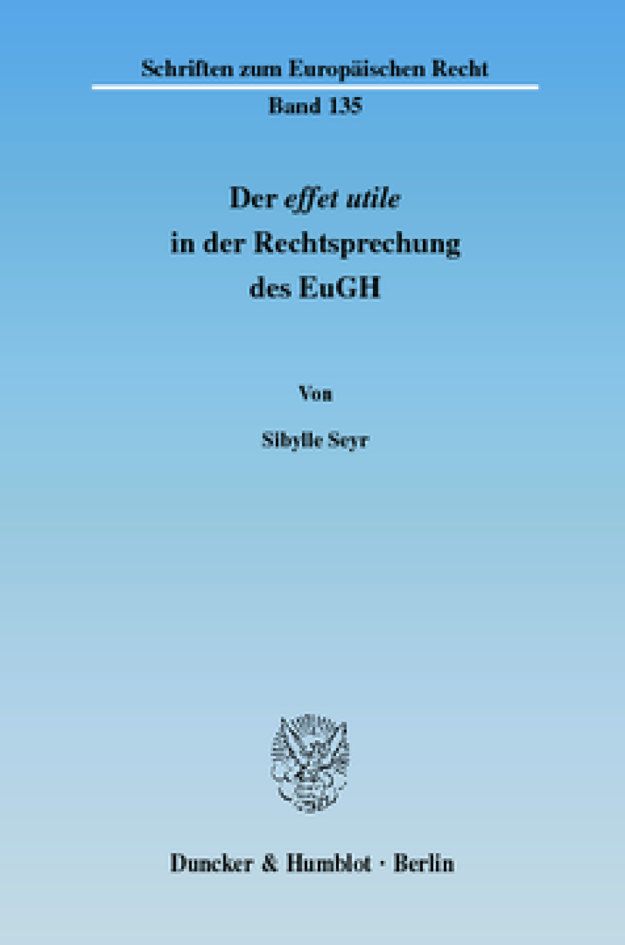 Der effet utile in der Rechtsprechung des Europäischen Gerichtshofs