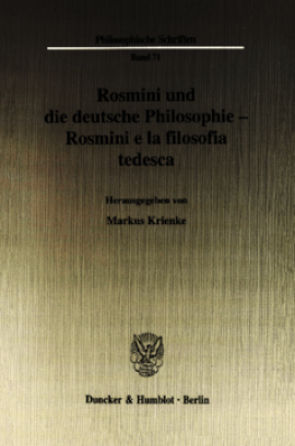Rosmini und die deutsche Philosophie - Rosmini e la filosofia tedesca