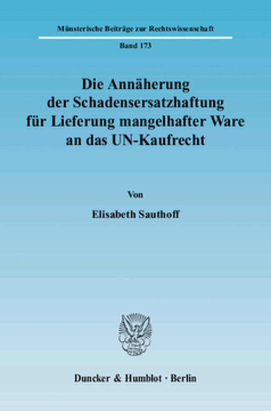 Die Annäherung der Schadensersatzhaftung für Lieferung mangelhafter Ware an das UN-Kaufrecht