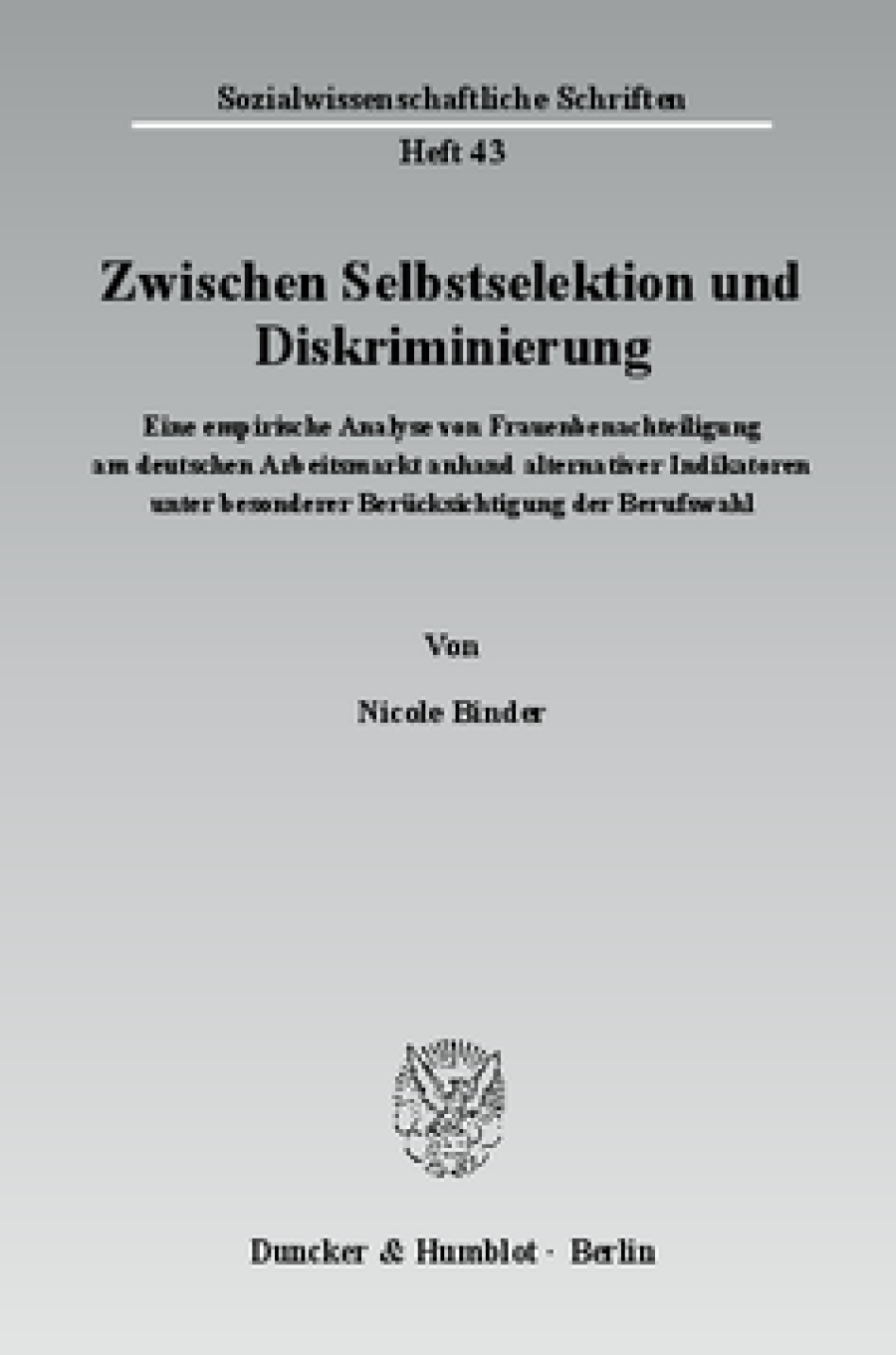 Zwischen Selbstselektion und Diskriminierung