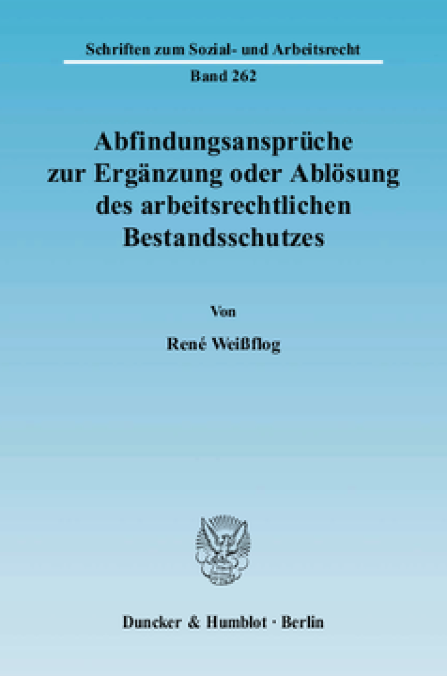 Abfindungsansprüche zur Ergänzung oder Ablösung des arbeitsrechtlichen Bestandsschutzes