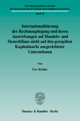 Internationalisierung der Rechnungslegung und deren Auswirkungen auf Handels- und Steuerbilanz nicht auf den geregelten Kapitalmarkt ausgerichteter Unternehmen