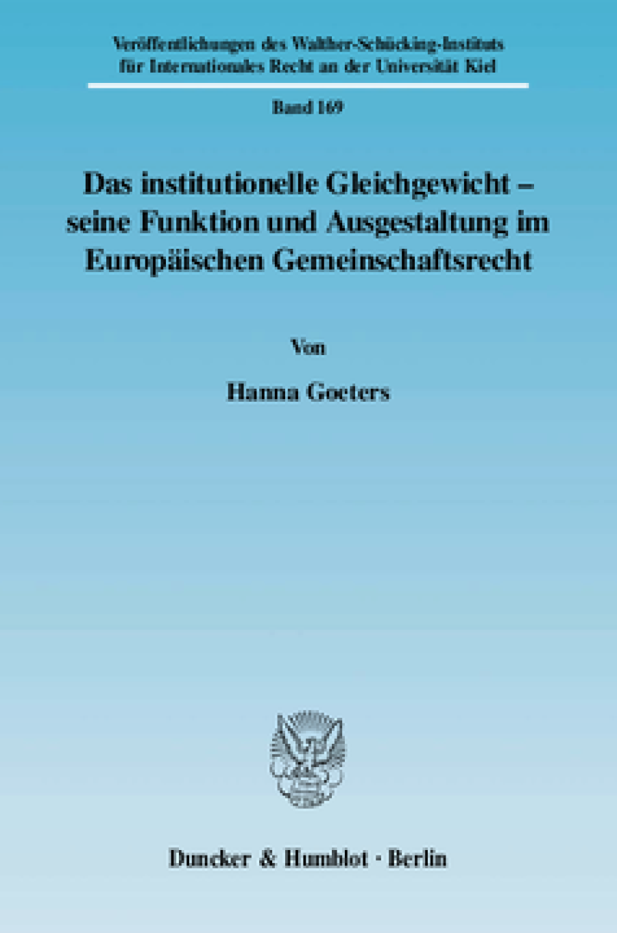 Das institutionelle Gleichgewicht - seine Funktion und Ausgestaltung im Europäischen Gemeinschaftsrecht