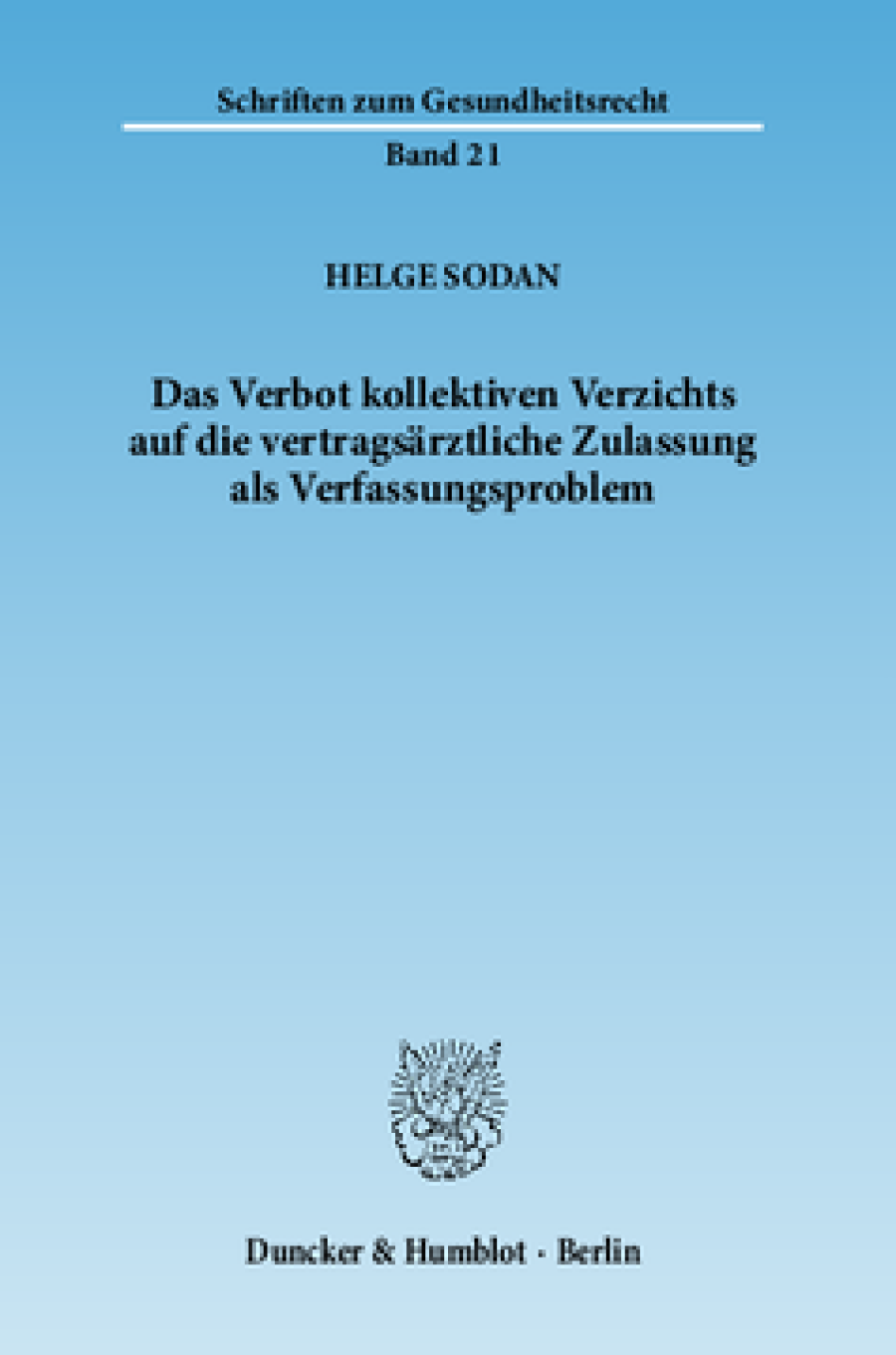 Das Verbot kollektiven Verzichts auf die vertragsärztliche Zulassung als Verfassungsproblem