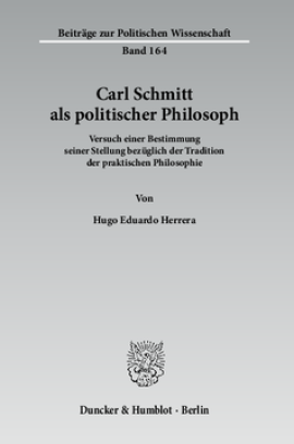 Carl Schmitt als politischer Philosoph