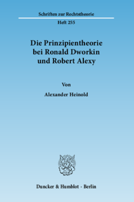Die Prinzipientheorie bei Ronald Dworkin und Robert Alexy