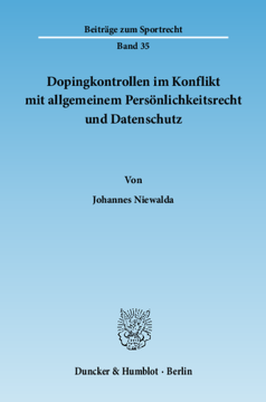 Dopingkontrollen im Konflikt mit allgemeinem Persönlichkeitsrecht und Datenschutz