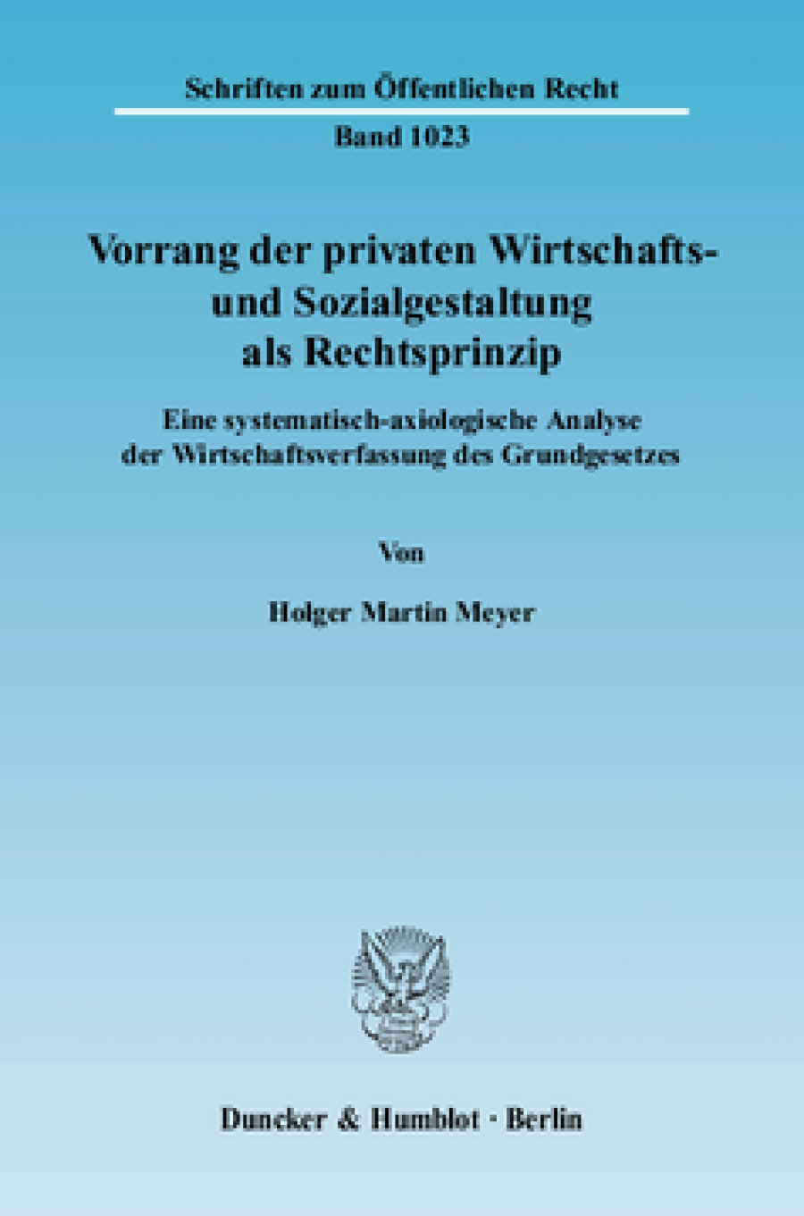 Vorrang der privaten Wirtschafts- und Sozialgestaltung als Rechtsprinzip