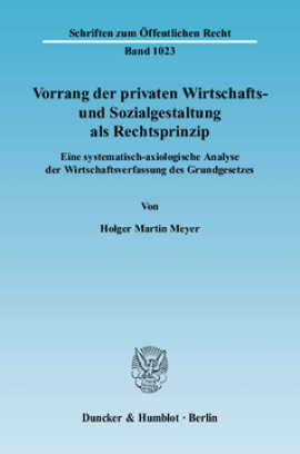 Vorrang der privaten Wirtschafts- und Sozialgestaltung als Rechtsprinzip