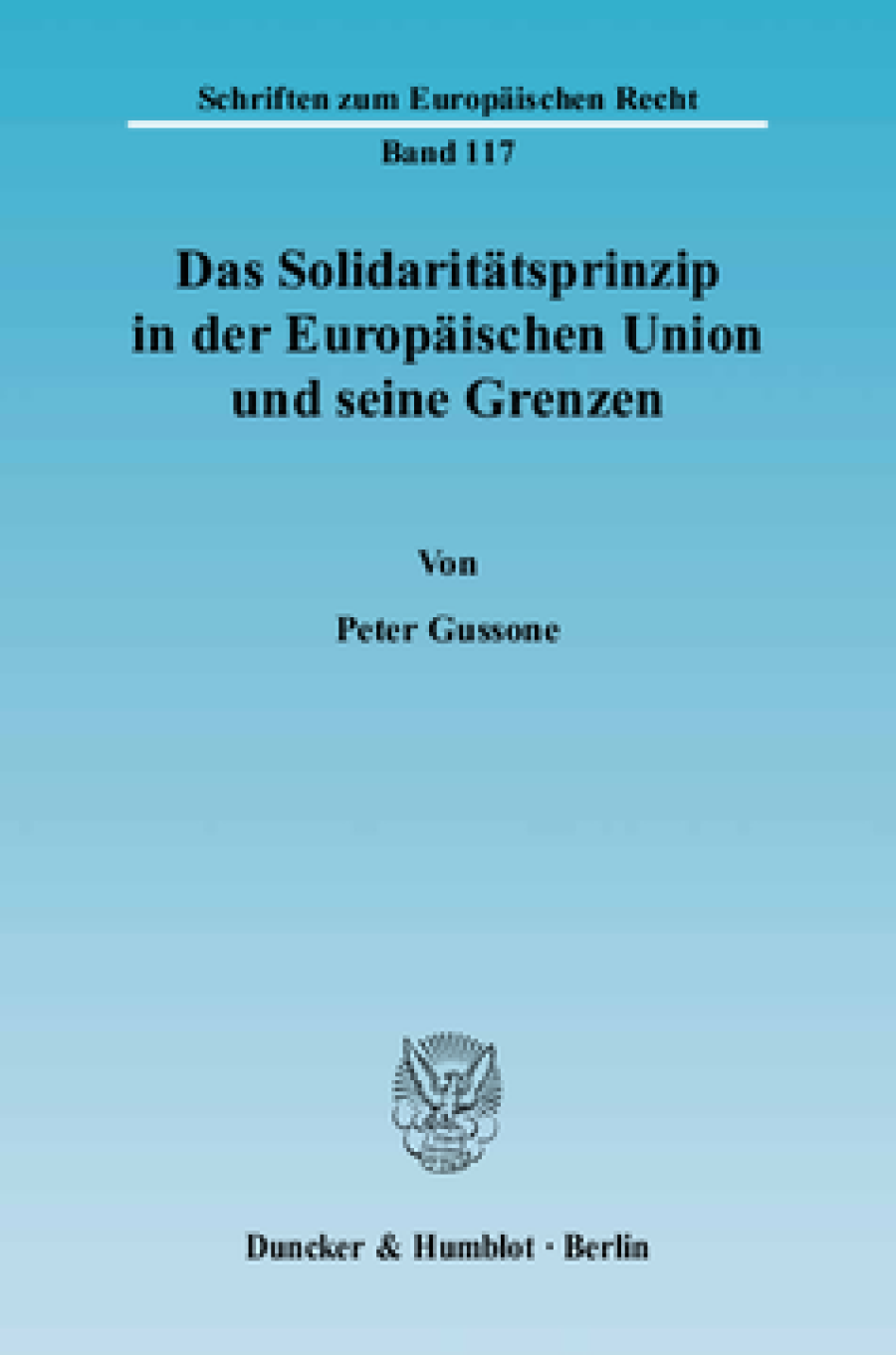 Das Solidaritätsprinzip in der Europäischen Union und seine Grenzen