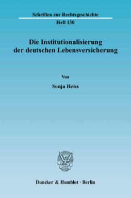 Die Institutionalisierung der deutschen Lebensversicherung