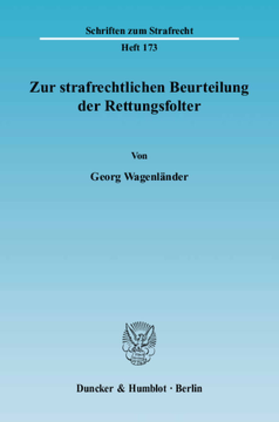 Zur strafrechtlichen Beurteilung der Rettungsfolter