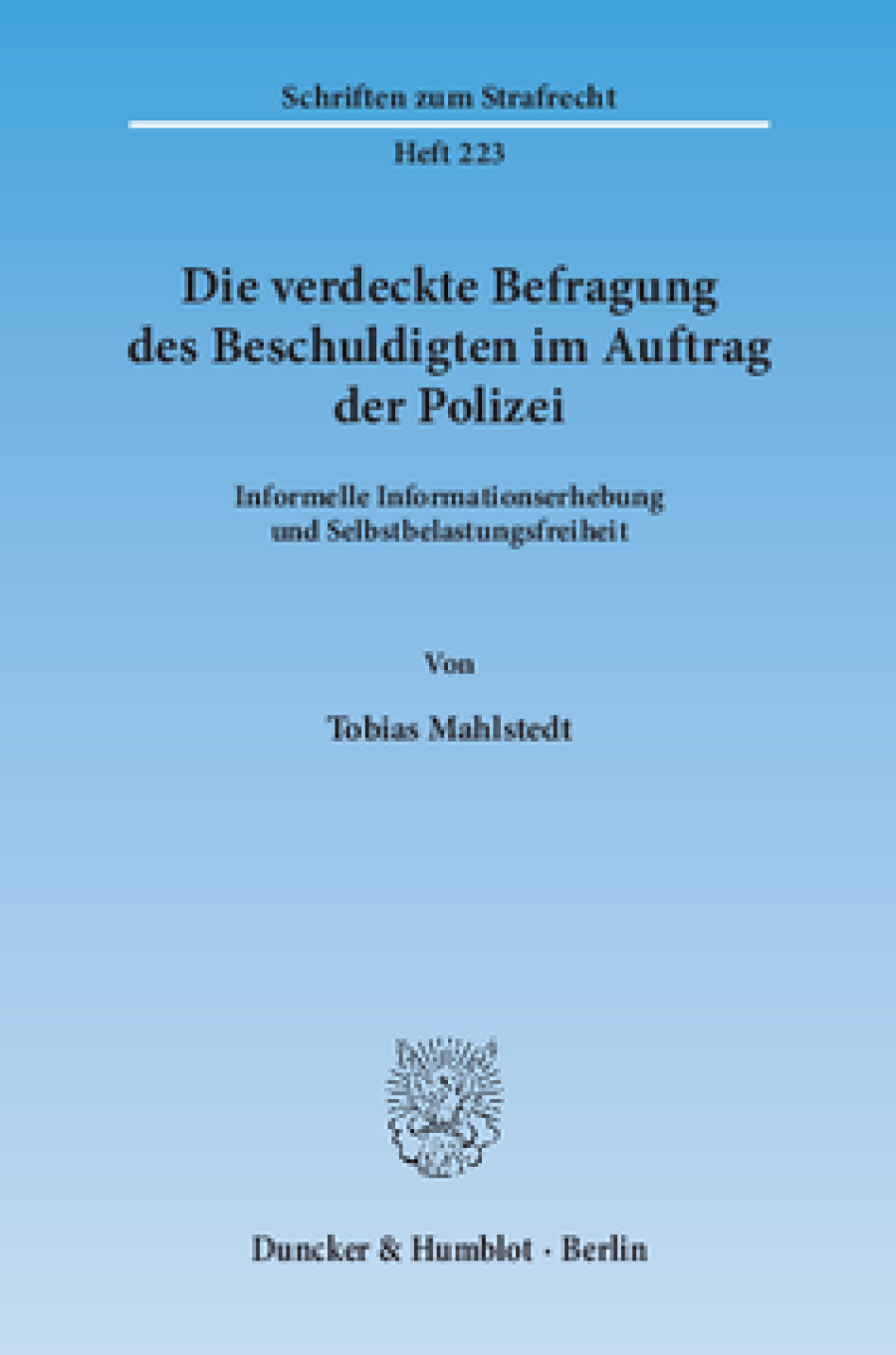 Die verdeckte Befragung des Beschuldigten im Auftrag der Polizei