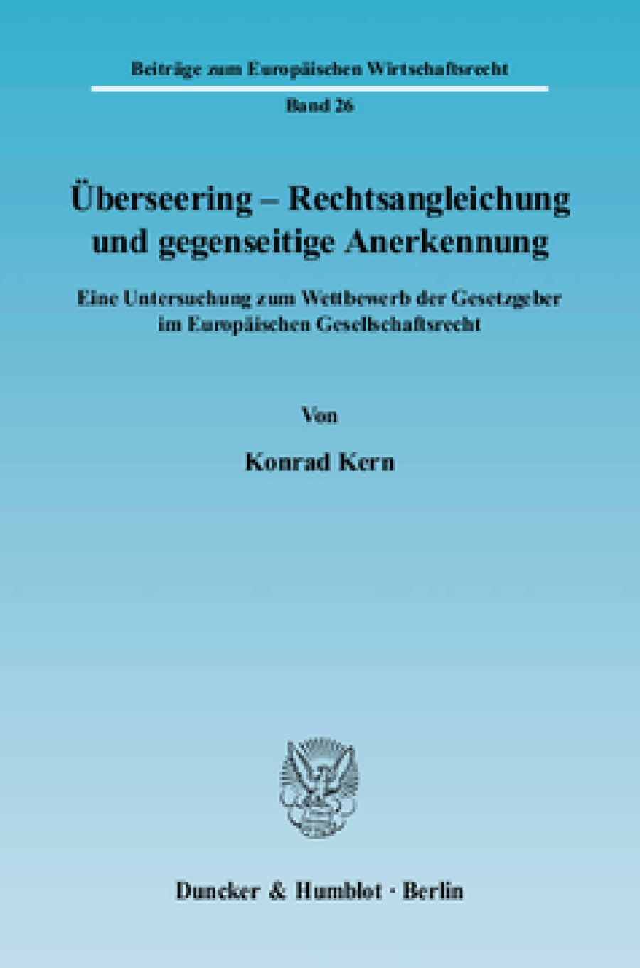 Überseering - Rechtsangleichung und gegenseitige Anerkennung