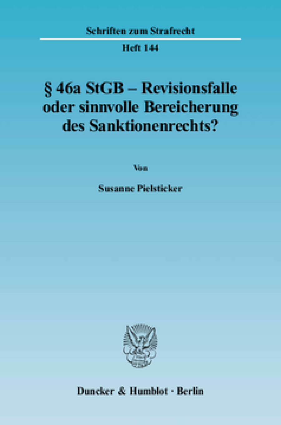 § 46a StGB – Revisionsfalle oder sinnvolle Bereicherung des Sanktionenrechts?