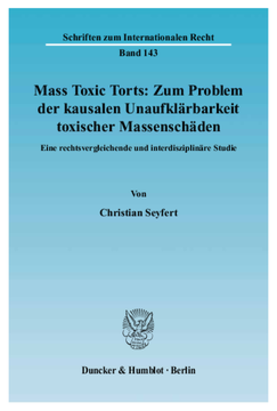 Mass Toxic Torts: Zum Problem der kausalen Unaufklärbarkeit toxischer Massenschäden
