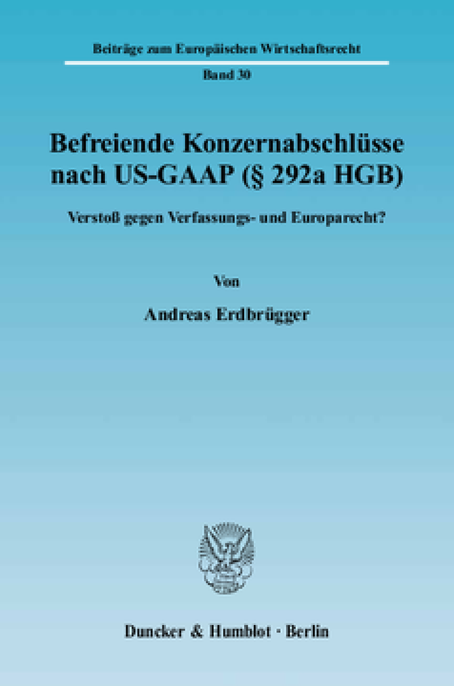 Befreiende Konzernabschlüsse nach US-GAAP (§ 292a HGB)