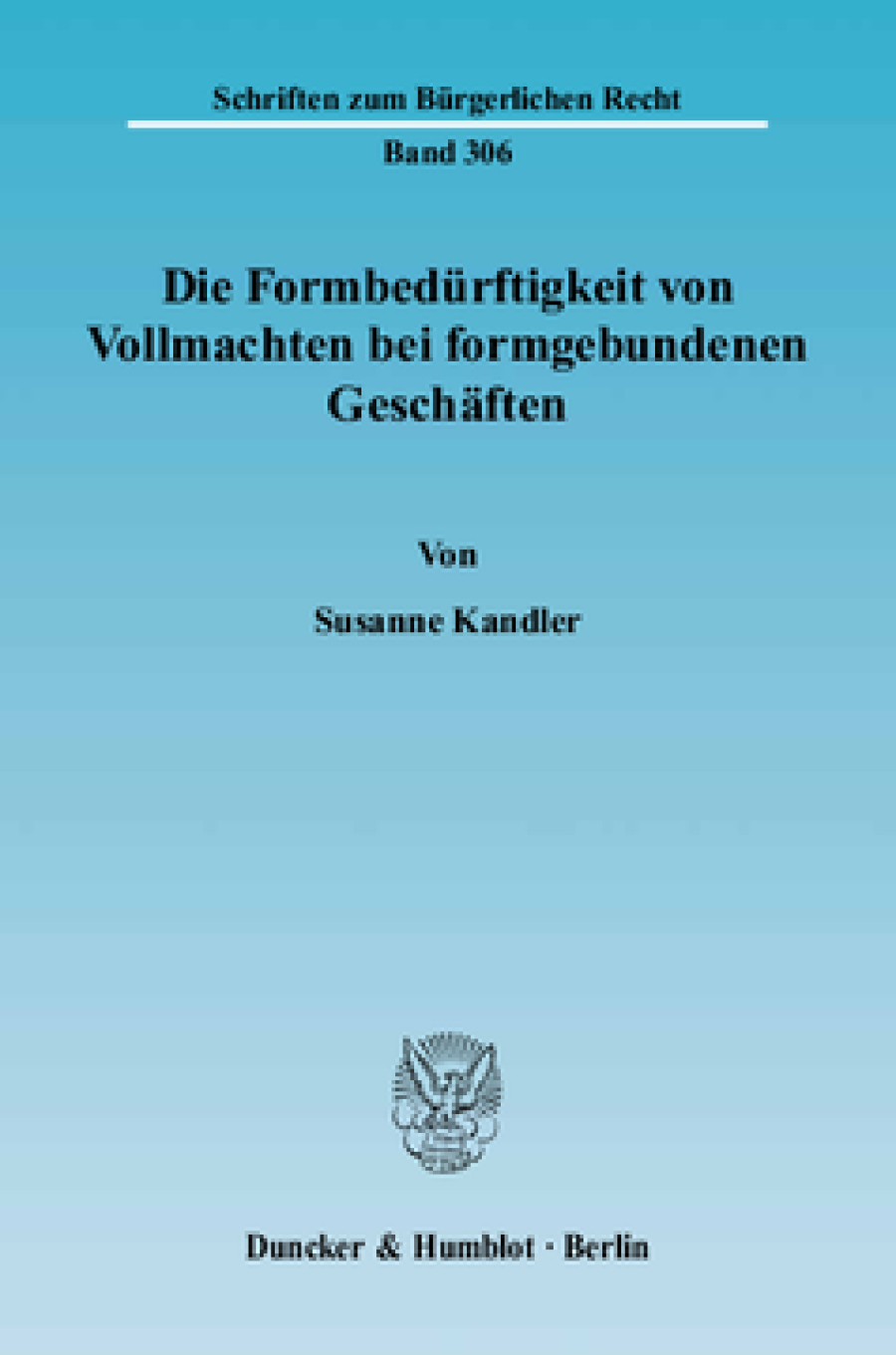 Die Formbedürftigkeit von Vollmachten bei formgebundenen Geschäften