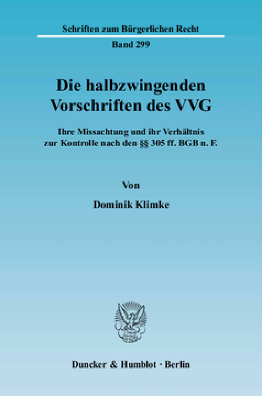 Die halbzwingenden Vorschriften des VVG