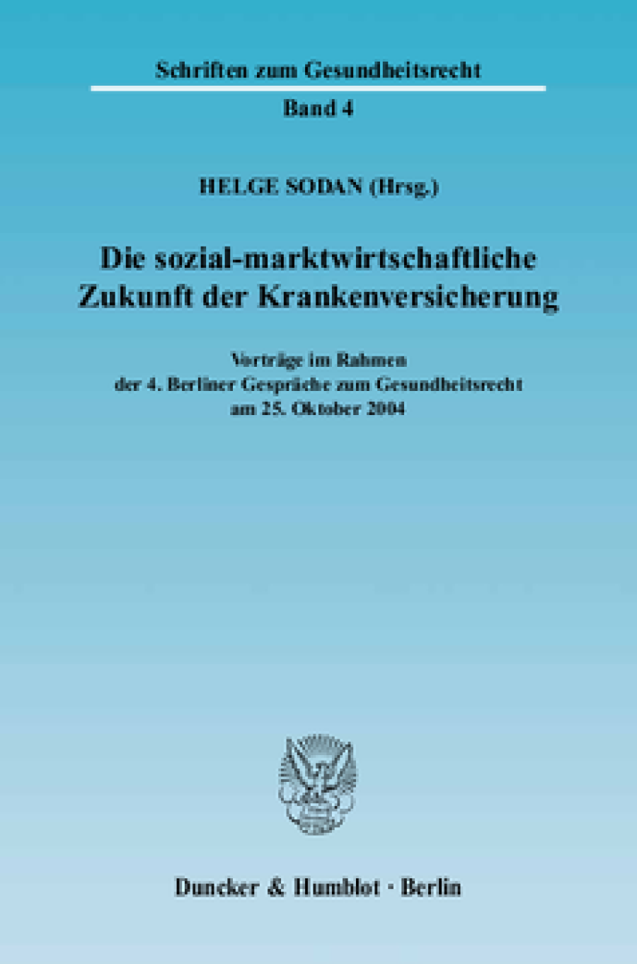 Die sozial-marktwirtschaftliche Zukunft der Krankenversicherung