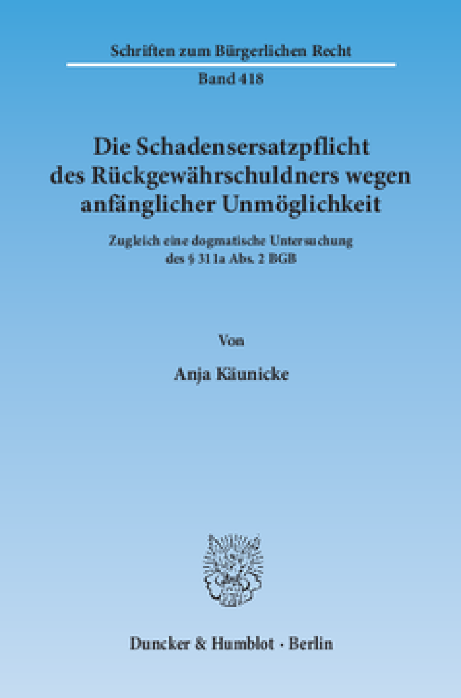 Die Schadensersatzpflicht des Rückgewährschuldners wegen anfänglicher Unmöglichkeit