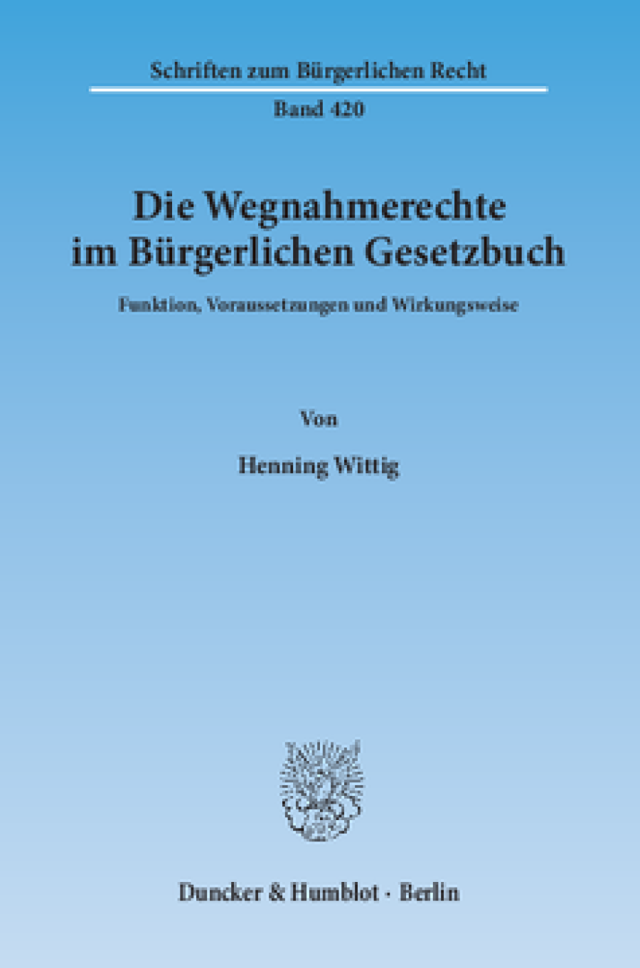 Die Wegnahmerechte im Bürgerlichen Gesetzbuch