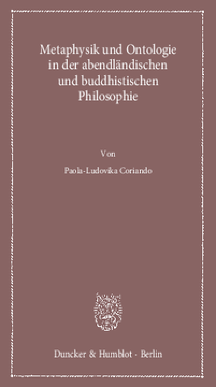Metaphysik und Ontologie in der abendländischen und buddhistischen Philosophie