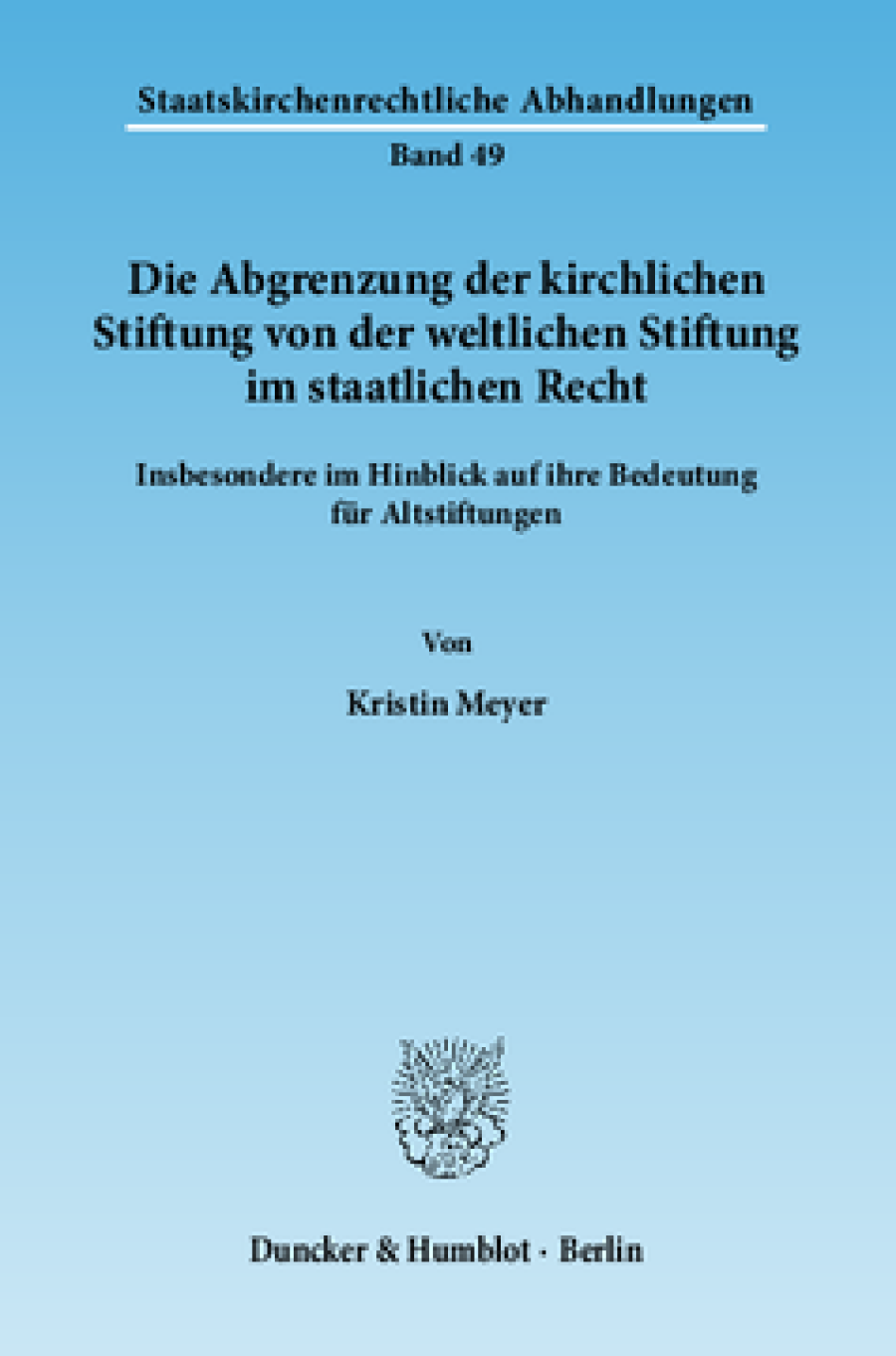 Die Abgrenzung der kirchlichen Stiftung von der weltlichen Stiftung im staatlichen Recht