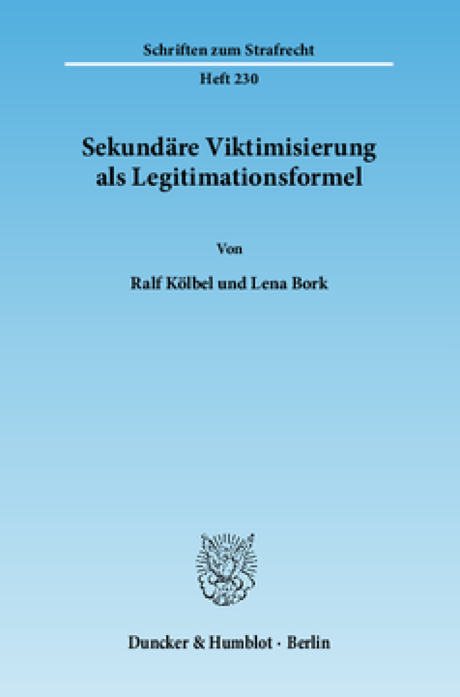 Sekundäre Viktimisierung als Legitimationsformel