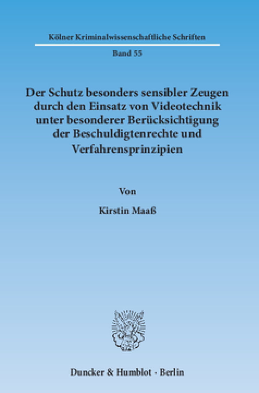Der Schutz besonders sensibler Zeugen durch den Einsatz von Videotechnik unter besonderer Berücksichtigung der Beschuldigtenrechte und Verfahrensprinzipien